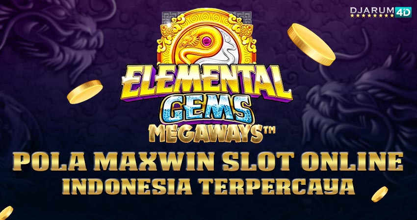 Pola maxwin Slot Online Indonesia Terpercaya Djarum4d