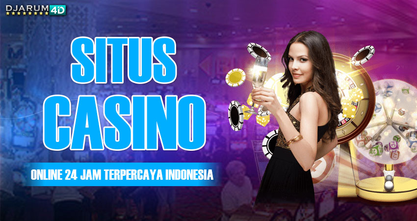 Situs Casino Online 24 Jam Terpercaya Indonesia