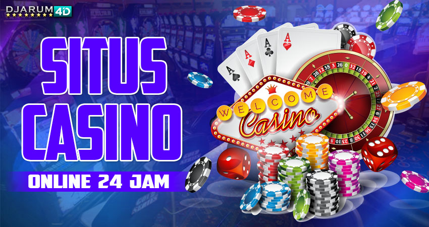 Situs Casino Online 24 Jam