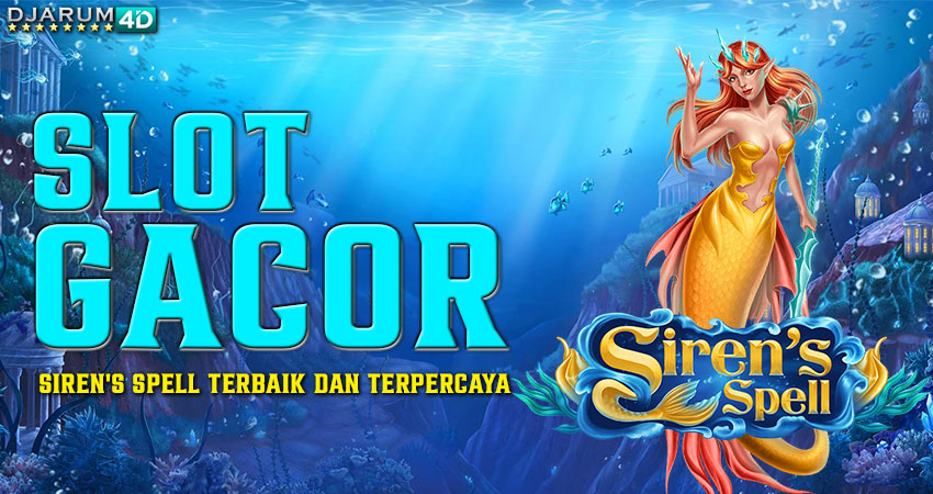 Slot Gacor Siren's Spell Terbaik Dan Terpercaya
